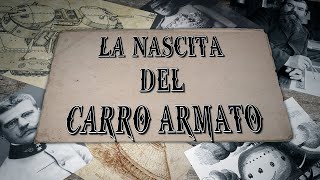 La Nascita del Carro Armato 1 PARTE [upl. by Aivalf]