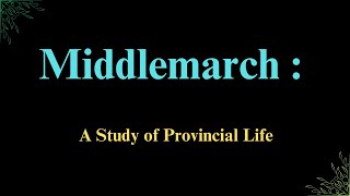 Is Provincial Life REALLY the Key to Understanding Middlemarch [upl. by Ullman]