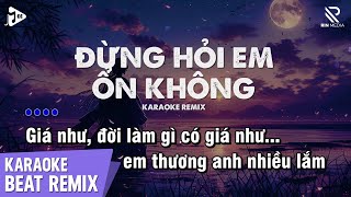 Đừng Hỏi Em Ổn Không Karaoke Remix  Diệu Vân x H2K  Giá Như Đời Làm Gì Có Giá Như Karaoke Remix [upl. by Suolkcin]