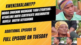 KWENZAKALANI ADDITIONAL EPISODE 15HIGHLIGHTS FULL EP ON TUESDAY [upl. by Shaun]