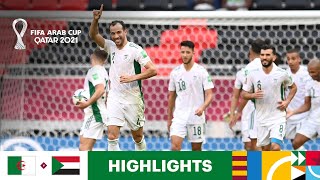 Algeria v Sudan  FIFA Arab Cup Qatar 2021  Match Highlights [upl. by Stewart]