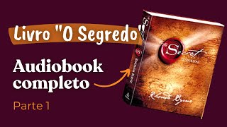 Livro The Secret  O Segredo  Audiobook completo  Parte 1  Voz humana feminina [upl. by Htur]