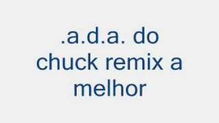 ada do chuck remix [upl. by Ande]