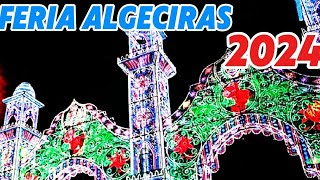 COMIENZA LA FERIA DE ALGECIRAS 2024 [upl. by Yle]