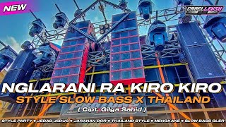 DJ AYUMU ORA SEPIRO NGLARANI RA KIRO KIRO  GILGA SAHID  STYLE SLOW BASS X THAILAND NEW🎵 [upl. by Eittel792]