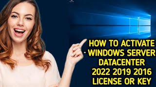 How to activate windows Server Datacenter 2022 2019 2016 license  key [upl. by Ojaras]