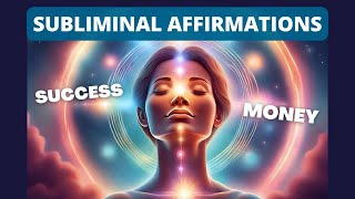 Positive Subliminal Affirmations for Success and Money  30 Minutes [upl. by Giardap397]