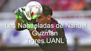 Las nahueladas de Nahuel Guzmán  Tigres UANL [upl. by Nytsrik]