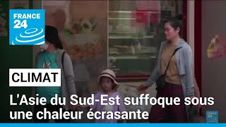 LAsie du SudEst suffoque sous une chaleur écrasante • FRANCE 24 [upl. by Anna-Maria639]