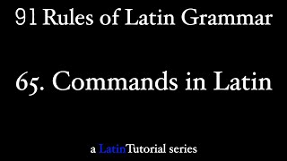 Rule 65 Commands in Latin [upl. by Adnim]