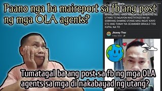 Naipost ka sa fb tumatagal ba itong post ng OLA paano ireport sa fb kapag naipost ng OLA agent [upl. by Arit]