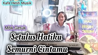 Setulus Hatiku Semurni Cintamu  Cover  MbkGetuk Kafe Hesti Musik [upl. by Mcallister387]