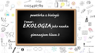 Biologia  gimnazjum klasa 3 Temat Ekologia jako nauka [upl. by Inram]