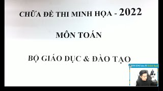 CHỮA ĐỀ MINH HỌA NĂM 2022 MÔN TOÁN  Thầy Nguyễn Quốc Chí [upl. by Ynattirb]