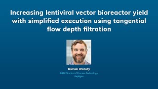 Increasing lentiviral vector bioreactor yield with simplified tangential flow depth filtration [upl. by Hgielram]