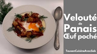 VELOUTÉ de PANAIS et OEUF POCHÉ Tous en cuisine avec Seb [upl. by Revned535]