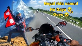 INTERNATIONAL NEPAL RIDE 🇳🇵  NEPAL RIDE CACEL HO GAYA 😞  VLOG  7  RiderRoy03 [upl. by Rosdniw981]