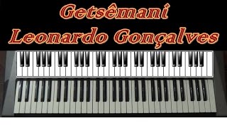 Getsêmani  Leonardo Gonçalves  Teclado Cover [upl. by Harbed923]