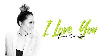 Dewi Seriestha  I Love You Official Lyric Video [upl. by Lourdes402]