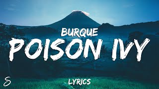 Burque  POISON IVY Lyrics [upl. by Nawotna570]