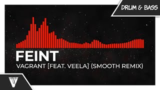 Feint  Vagrant feat Veela Smooth Remix [upl. by Tali]