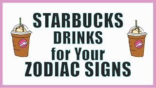 The STARBUCKS Drink For Your ZODIAC Sign [upl. by Nickolai]