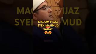 Maqom HIJAZ  SYEKH MAHMUD SAHAT 😍😍😍 fypシ゚viral hijaz menenangkanhati [upl. by Farley]