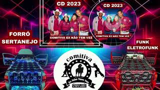 CD COMITIVA EX NÃO TEM VEZ 2023 PART 2 [upl. by Newbill]