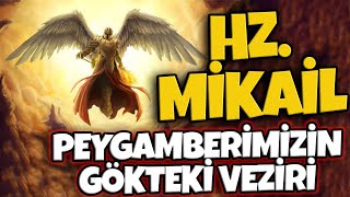 PEYGAMBERÄ°MÄ°ZÄ°N GÃ–KTEKÄ° VEZÄ°RÄ° HZ MÄ°KAÄ°L MELEÄžÄ°NÄ°N AKILALMAZ HAYATI [upl. by Lyons760]