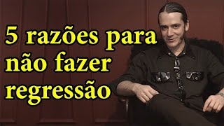 5 razões para não fazer regressão a vidas passadas [upl. by Retsev]