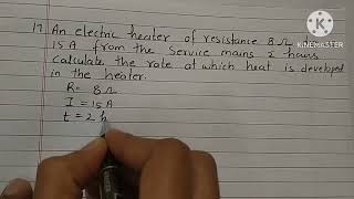 An electric heater of resistance 8 ohms draws 15 A from the rate at which heat is developed in [upl. by Bernadina]