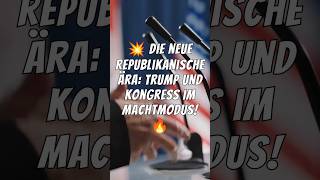 Die neue republikanische Ära Trump und Kongress im Machtmodus trump kongress america [upl. by Burnard]