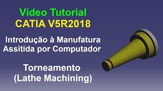 CATIA V5R2018  CAM  Torneamento Lathe Machining [upl. by Bluefarb605]