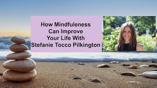 How Mindfulness Can Improve Your Life [upl. by Carolle400]