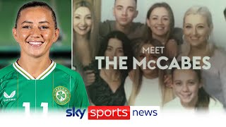 Meet Republic of Ireland captain Katie McCabes family ahead of the Womens World Cup [upl. by Ynnelg]