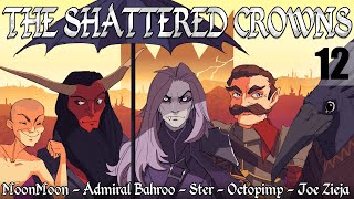 Shattered Crowns Ep 12 DnD Campaign [upl. by Lindeberg]