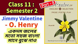 Class 11 Semester 2  Jimmy Valentine Bengali Meaning Part 8  Class 11 English Syllabus [upl. by Ademordna]