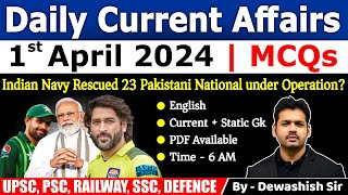 1st April 2024  Current Affairs Today  Daily Current Affairs  Current affair 2024  Dewashish Sir [upl. by Orvie]