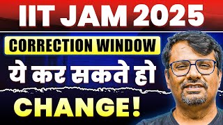 IIT JAM 2025 Correction Window ये कर सकते हो Change  IIT JAM Exam by GP Sir [upl. by Kempe]