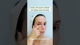 COMO APLICAR CREME NOS OLHOS [upl. by Johnna]