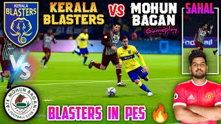 Kerala Blasters In Pes 🔥 Blasters Vs Mohun Bagan Gameplay  Luna × Sahal  Original Kit amp Faces [upl. by Eirotal712]