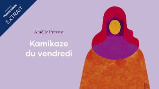 Kamikaze de vendredi conté par Amélie Prévost — Extrait [upl. by Atnoved]