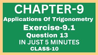 Question 13  Exercise 91  Chapter 9  Math   Applications Of Trigonometry  NCERT  CBSE [upl. by Nodnerb]