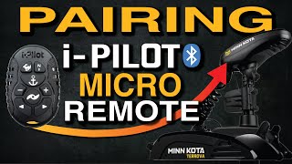 Pairing IPilot MICRO Remote  Minn Kota Powerdrive  Terrova  Ultrex  Ulterra [upl. by Bubalo879]