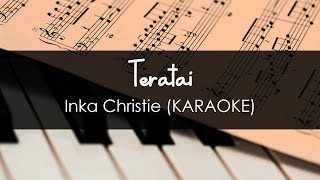 Teratai  Inka Christie KARAOKE [upl. by Farrow598]