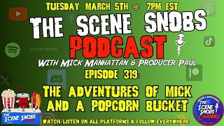 The Scene Snobs Podcast  The Adventures of Mick and a Popcorn Bucket [upl. by Llerrat]