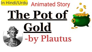 EngsubquotThe Pot of Goldquot by Plautus Summary and Analysis in HindiUrdu [upl. by Aihsyn902]