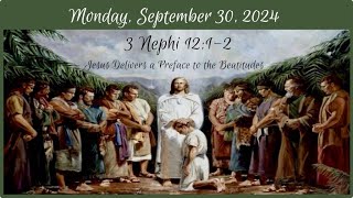 Monday Sept 30 2024  3 Nephi 1212 [upl. by Kcirdor]