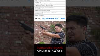 MSD GUARDIAN 1911  BANDOOKWALE [upl. by Eiclehc44]