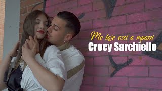 CROCY SARCHIELLO quotME FAJE ASCI A MPAZZIquot Video Ufficiale 2K23 [upl. by Murphy]